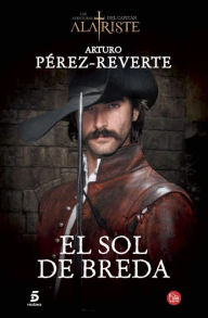 Title: El sol de Breda / The Sun Over Breda (Captain Alatriste Series, Book 3), Author: Arturo Pérez-Reverte