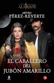 Title: El caballero del jubon amarillo / The Man in the Yellow Doublet (Captain Alatriste Series, Book 5), Author: Arturo Pérez-Reverte