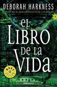 Title: El libro de la vida (El descubrimiento de las brujas 3) / The Book of Life, Author: Deborah Harkness