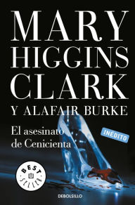 Title: El asesinato de Cenicienta (Bajo sospecha 2), Author: Mary Higgins Clark