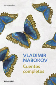 Title: Cuentos Completos. Vladimir Nabokov, Author: Vladimir Nabokov