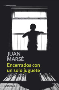 Title: Encerrados con un solo juguete, Author: Juan Marsé