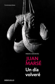Title: Un día volveré, Author: Juan Marsé