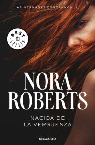 Title: Nacida de la vergüenza / Born in Shame, Author: Nora Roberts