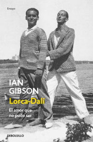 Title: Lorca-Dalí: El amor que no pudo ser, Author: Ian Gibson