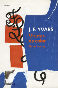 Title: Virutas de color: Notas de arte, Author: José Francisco Yvars