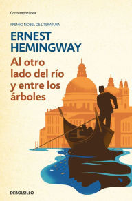 Title: Al otro lado del rio y entre los arboles /Across The River And Into The Trees, Author: Ernest Hemingway