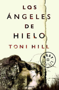 Title: Los angeles de hielo, Author: Toni Hill