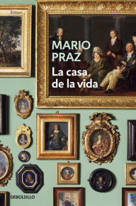 Title: La casa de la vida, Author: Mario Praz