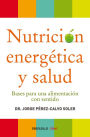 Nutrición energética y salud: Bases para una alimentación con sentido