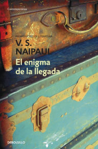 Title: El enigma de la llegada (The Enigma of Arrival), Author: V. S. Naipaul