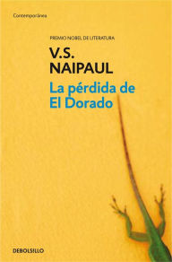 Title: La perdida de El Dorado (The Loss of El Dorado), Author: V. S. Naipaul