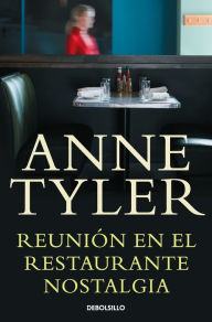 Title: Reunión en el restaurante Nostalgia, Author: Anne Tyler
