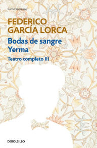 Title: Bodas de sangre Yerma (Teatro completo 3), Author: Federico García Lorca