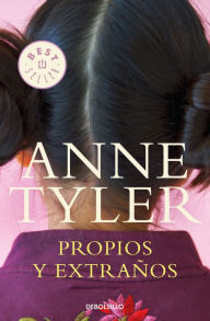 Title: Propios y extraños, Author: Anne Tyler