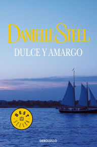 Title: Dulce y amargo, Author: Danielle Steel