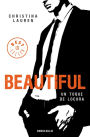 Beautiful (Saga Beautiful 5): Un toque de locura