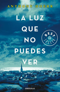 Title: La luz que no puedes ver / All the Light We Cannot See, Author: Anthony Doerr