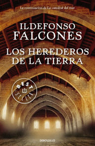 Title: Los herederos de la tierra / Heirs to the Land, Author: Ildefonso Falcones