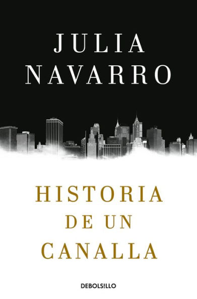 Historia de un canalla / Story of a Sociopath: A Novel