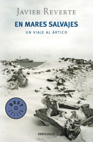 Title: En mares salvajes: Un viaje al Ártico, Author: Javier Reverte