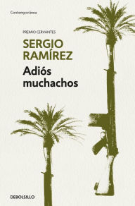 Download online books for free Adios muchachos / Goodbye, Fellows by Sergio Ramirez