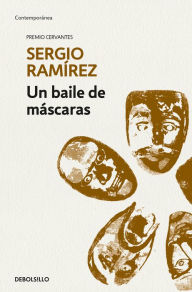 Title: Un baile de máscaras / Masked Ball, Author: Sergio Ramirez