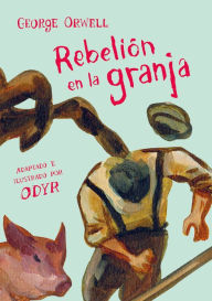 Title: Rebelión en la granja (Novela gráfica) / Animal Farm: The Graphic Novel, Author: George Orwell