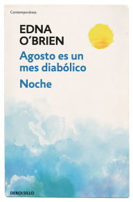 Title: Agosto es un mes diabólico Noche, Author: Edna O'Brien