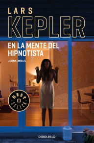 Title: En la mente del hipnotista (Inspector Joona Linna 5), Author: Lars Kepler