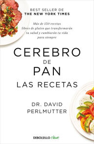 Free mobile ebook downloads Cerebro de pan. Las recetas / The Grain Brain Cookbook by David Perlmutter (English Edition) 9788466353694