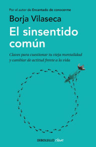 Title: El sinsentido común / Uncommon Sense, Author: Borja Vilaseca