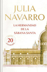 Title: La hermandad de la Sábana Santa (20 Aniversario) / The Brotherhood of the Holy Shroud (20th Anniversary), Author: Julia Navarro