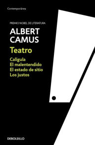 Title: Teatro: Calígula, El malentendido, Los justos, El estado de sitio, Author: Albert Camus