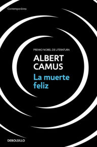 Title: La muerte feliz, Author: Albert Camus