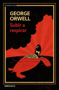 Title: Subir a respirar (edición definitiva avalada por The Orwell Estate), Author: George Orwell
