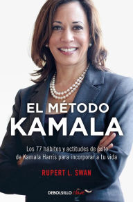 Title: El método Kamala Harris / The Kamala Method, Author: Rupert L. Swam