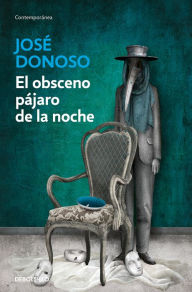Title: El obsceno pájaro de la noche / The Obscene Bird of Night, Author: Jose Donoso