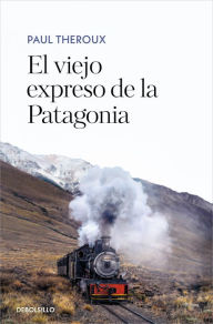 Title: El viejo expreso de la Patagonia, Author: Paul Theroux