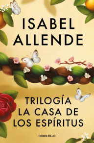 Title: Trilogía La casa de los espíritus (pack con: La casa de los espíritus Hija de la fortuna Retrato en sepia), Author: Isabel Allende
