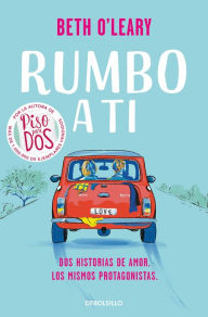 Title: Rumbo a ti / The Road Trip, Author: Beth O'Leary