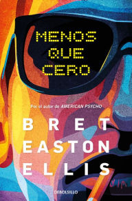 Title: Menos que cero / Less Than Zero, Author: Bret Easton Ellis