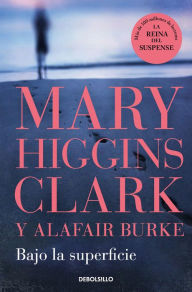Title: Bajo la superficie / Piece of My Heart, Author: Mary Higgins Clark