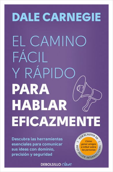 El camino fácil y rápido para hablar eficazmente / The Quick and Easy Way to Eff ective Speaking