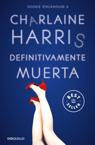 Definitivamente muerta (Sookie Stackhouse 6)