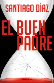 Title: El buen padre / The Good Father, Author: SANTIAGO DÍAZ