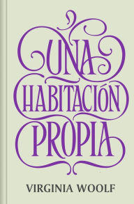 Title: Una habitación propia / A Room of One's Own, Author: Virginia Woolf