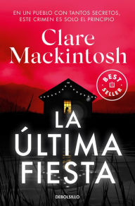 Title: La última fiesta / The Last Party, Author: Clare Mackintosh