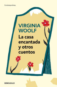 Title: La casa encantada y otros cuentos, Author: Virginia Woolf