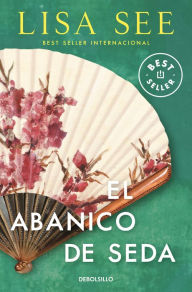 Title: El abanico de seda / Snow Flower and the Secret Fan, Author: Lisa See